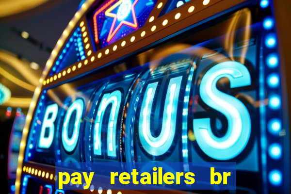 pay retailers br servicos de pagamentos ltda